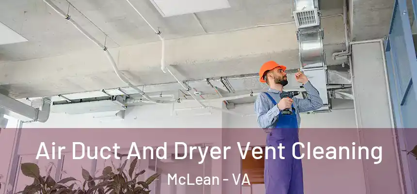  Air Duct And Dryer Vent Cleaning McLean - VA