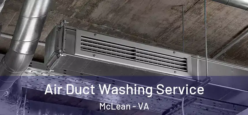Air Duct Washing Service McLean - VA