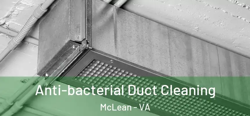 Anti-bacterial Duct Cleaning McLean - VA