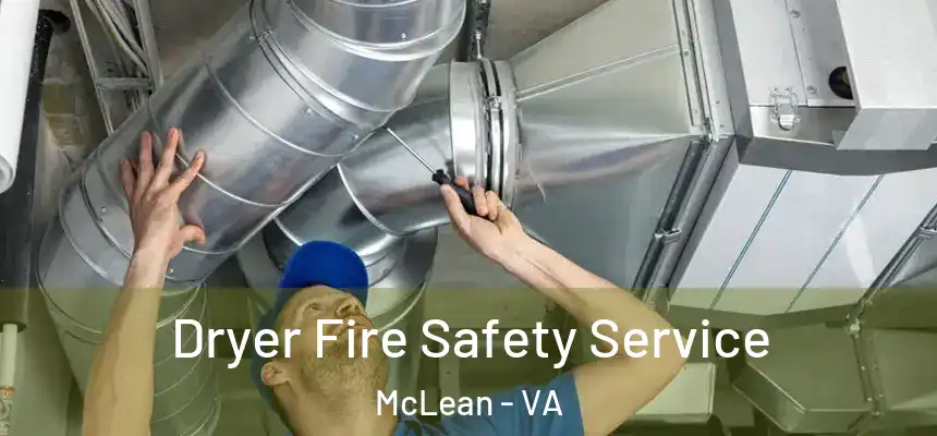 Dryer Fire Safety Service McLean - VA