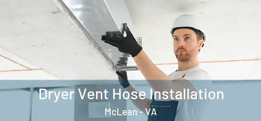  Dryer Vent Hose Installation McLean - VA