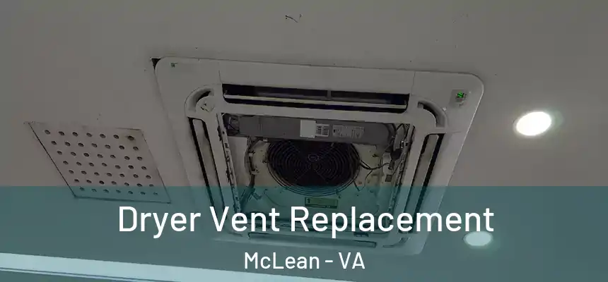  Dryer Vent Replacement McLean - VA