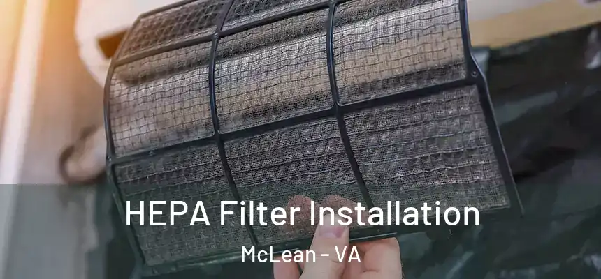 HEPA Filter Installation McLean - VA