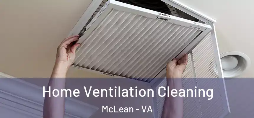 Home Ventilation Cleaning McLean - VA