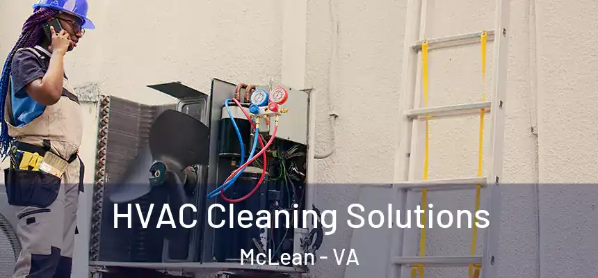 HVAC Cleaning Solutions McLean - VA