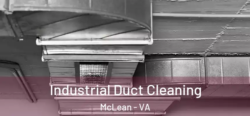 Industrial Duct Cleaning McLean - VA
