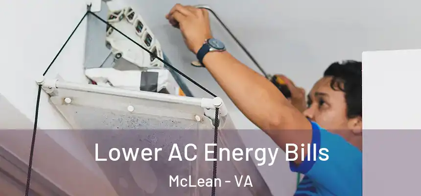  Lower AC Energy Bills McLean - VA