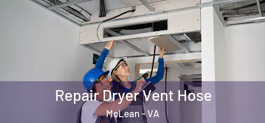  Repair Dryer Vent Hose McLean - VA