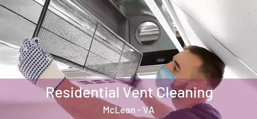 Residential Vent Cleaning McLean - VA